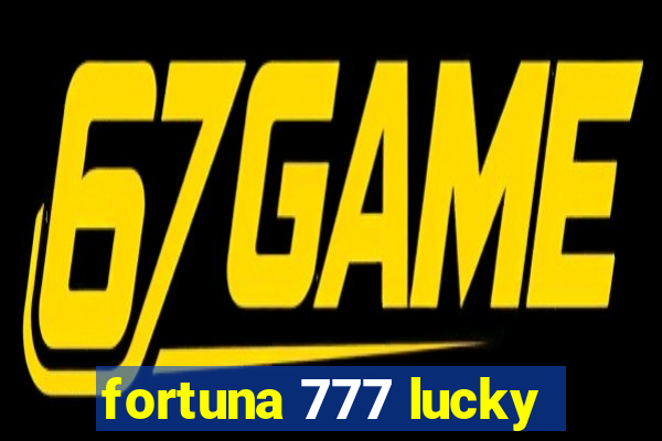 fortuna 777 lucky